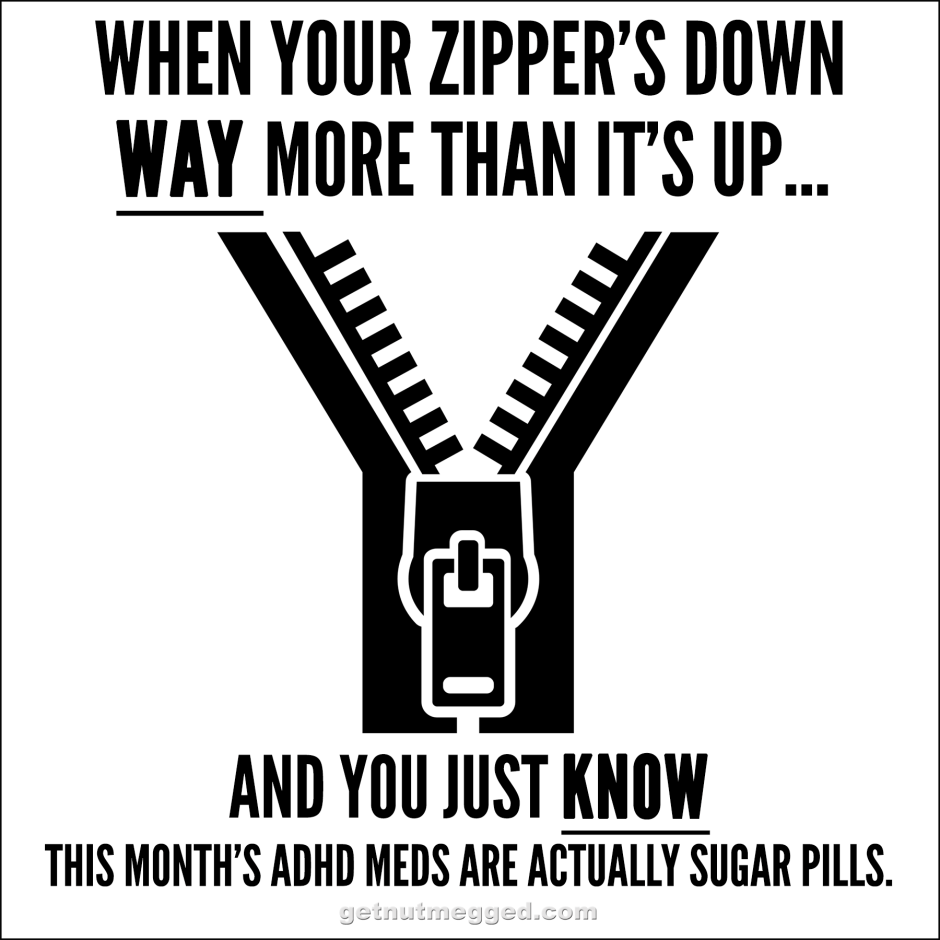 This Month's ADHD Meds Are Actually Sugar Pills GetNutMegged